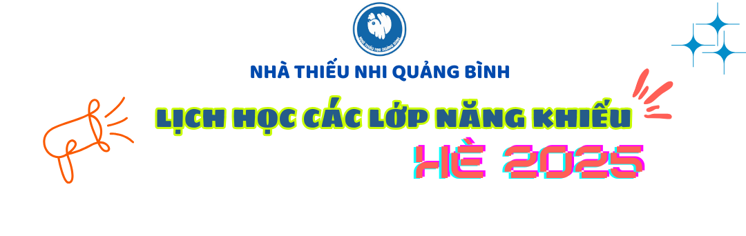 LỊCH HỌC CÁC LỚP NĂNG KHIẾU HÈ 2025